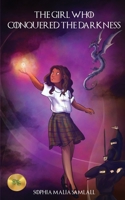 The Girl Who Conquered The Darkness 1916626602 Book Cover