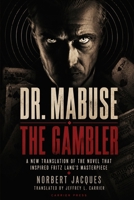 Dr. Mabuse the Gambler: A New Translation of the Novel That Inspired Fritz Lang's Masterpiece B0H7MF4N26 Book Cover