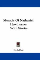 Memoir Of Nathaniel Hawthorne: With Stories 1163615269 Book Cover