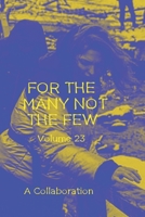 For The Many Not The Few Volume 23 B0CCCSB56N Book Cover