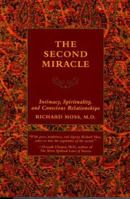 The Second Miracle: Intimacy, Spirituality, and Conscious Relationships 0890877653 Book Cover