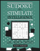 sudoku to stimulate intelligence easy-medium-difficult B08FP9XGXQ Book Cover