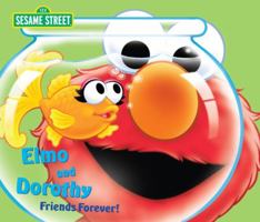 Elmo and Dorothy: Friends Forever! (Sesame Street) 0375861459 Book Cover