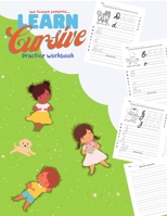 Learn Cursive Practice Workbook: with Cursive Alphabet and Coloring Book Pictures: Cursive Workbook for Boys, Cursive Workbook for Girls 1300030267 Book Cover