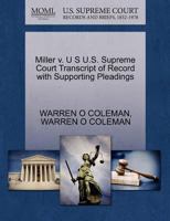 Miller v. U S U.S. Supreme Court Transcript of Record with Supporting Pleadings 1270217275 Book Cover