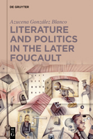 Literature and Politics in Michel Foucault 3110668823 Book Cover