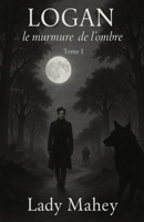 Logan: le murmure de l'ombre (French Edition) 238124378X Book Cover