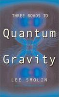 Three Roads to Quantum Gravity