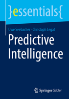 Predictive Intelligence (essentials) (German Edition) 3658524235 Book Cover