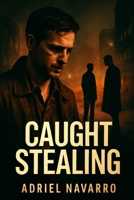 CAUGHT STEALING: A Deep Dive into Crime, Redemption, and Betrayal B0FLTFVKGZ Book Cover