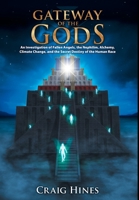 Gateway of the Gods: An Investigation of Fallen Angels, the Nephilim, Alchemy, Climate Change, and the Secret Destiny of the Human Race 097855910X Book Cover