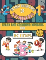 My First Board Book Of Numbers Learn And Coloring Numbers For Kids Ages 3+: Toddler Coloring Numbers Book , Fun with Numbers 1 to 100 B08R7XYNK8 Book Cover