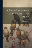 A Bird Calendar for Northern India 9352978560 Book Cover