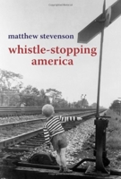 Whistle-Stopping America 0970913389 Book Cover