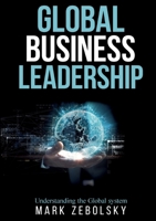 Global Business Leadership: Understanding the Global system 9180808360 Book Cover