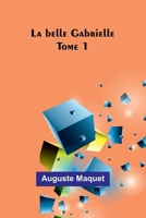 La belle Gabrielle - Tome 1 (French Edition) 9361477722 Book Cover