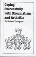 Coping With Rheumatism and Arthritis (Overcoming Common Problems Series) 0859697851 Book Cover
