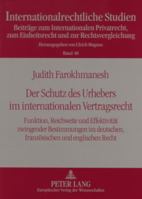 Der Schutz Des Urhebers Im Internationalen Vertragsrecht: Funktion, Reichweite Und Effektivitaet Zwingender Bestimmungen Im Deutschen, Franzoesischen 363156466X Book Cover