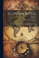 El Idioma Ingl�s: Sistema Completo Para Su Aprendizaje En Tres Libros; Volume 2 1022789538 Book Cover