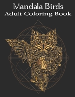 Mandala Birds Adult Coloring Book: Hand drawn easy designs and large pictures of Mandala Birds coloring book for adults.Vol-1 B08HB247Q4 Book Cover