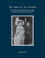 The Voice of the Century: The Culture of Italian Bel Canto in Luisa Tetrazzini's Recorded Interpretations 1800643322 Book Cover