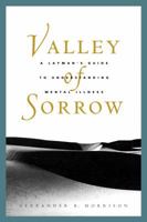 Valley of Sorrow: A Layman's Guide to Understanding Mental Illness for Latter-Day Saints 1590380878 Book Cover