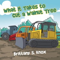 What It Takes to Cut a Walnut Tree B0CR17DF7X Book Cover