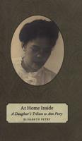 At Home Inside: A Daughter's Tribute to Ann Petry 1604731001 Book Cover