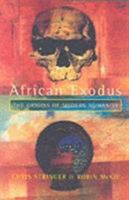 African Exodus: The Origins of Modern Humanity 0805027599 Book Cover