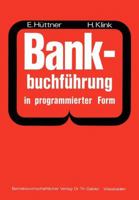 Bankbuchfuhrung in Programmierter Form: Ein Buch Zur Vorbereitung Auf Die Bankgehilfenprufung 3409430210 Book Cover