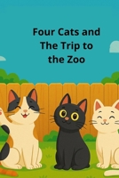 Four Cats and The Trip to the Zoo: A Funny Adventure Chapter Book for Kids Ages 6–10 Full of Animal Surprises and Laugh-Out-Loud Moments (The Four Brave Cats) B0G6RZ3Q6J Book Cover