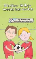 Striker Mikey Meets His Match 1546299394 Book Cover