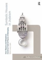 Symbolic Houses in Judaism: How Objects and Metaphors Construct Hybrid Places of Belonging 140942104X Book Cover