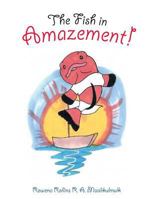 The Fish in Amazement! 149903296X Book Cover