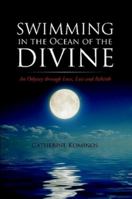 Swimming In the Ocean of the Divine: An Odyssey Through Love, Loss and Rebirth 1483410609 Book Cover