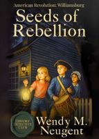 Seeds of Rebellion: American Revolution: Williamsburg 1969948027 Book Cover