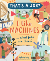 I Like Machines ... What Jobs Are There? 1684645158 Book Cover