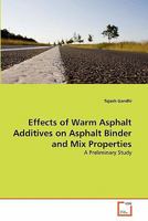 Effects of Warm Asphalt Additives on Asphalt Binder and Mix Properties 3639274741 Book Cover