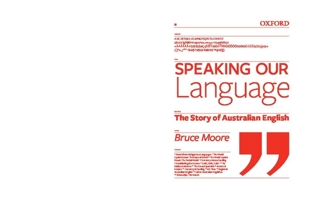Speaking Our Language: The Story of Australian English 0195565789 Book Cover