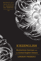 Kiezenglish; Multiethnic German and the Global English Debate 1433164116 Book Cover