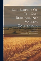 Soil Survey Of The San Bernardino Valley, California 1022353896 Book Cover