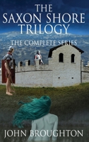 The Saxon Shore Trilogy: The Complete Series 4824196477 Book Cover