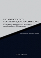 GRC Management-Governance, Risk & Compliance: IT-Sicherheit als integrierter Bestandteil eines Compliance-Managements 3347186990 Book Cover