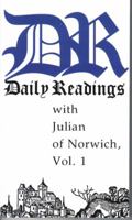 Daily Readings with Julian of Norwich, Vol. 1 0872431428 Book Cover