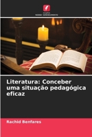 Literatura: Conceber uma situação pedagógica eficaz (Portuguese Edition) 6202484268 Book Cover