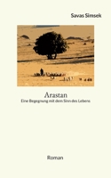 Arastan: Eine Begegnung mit dem Sinn des Lebens 3754360086 Book Cover