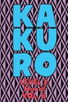 Kakuro Level 3: Hard! Vol. 6: Play Kakuro 16x16 Grid Hard Level Number Based Crossword Puzzle Popular Travel Vacation Games Japanese Mathematical Logic Similar to Sudoku Cross-Sums Math Genius Cross A 1661972470 Book Cover