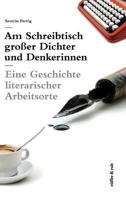 Am Schreibtisch Grosser Dichter Und Denkerinnen 3907625560 Book Cover