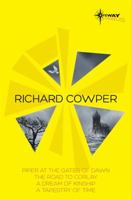 Richard Cowper SF Gateway Omnibus: The Road to Corlay, A Dream of Kinship, A Tapestry of Time, The Piper at the Gates of Dawn 0575108045 Book Cover