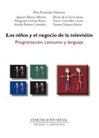 Los niños y el negocio de la televisión: Programación, consumo y lenguaje 8492860472 Book Cover